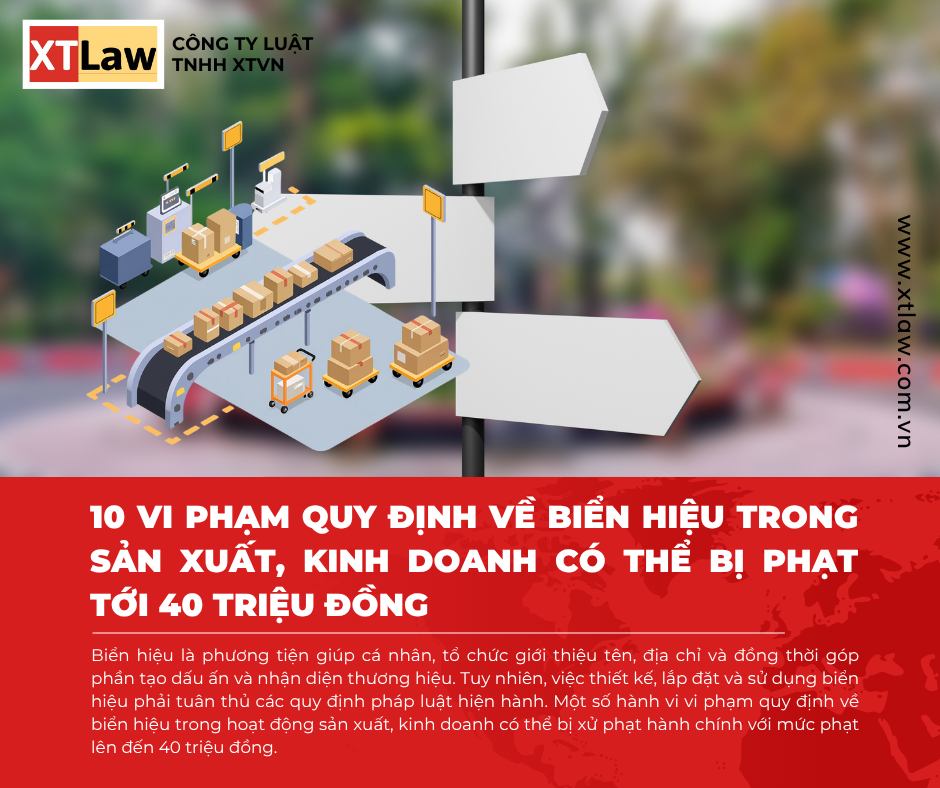 10 VI PHẠM QUY ĐỊNH VỀ BIỂN HIỆU TRONG SẢN XUẤT, KINH DOANH  CÓ THỂ BỊ PHẠT TỚI 40 TRIỆU ĐỒNG