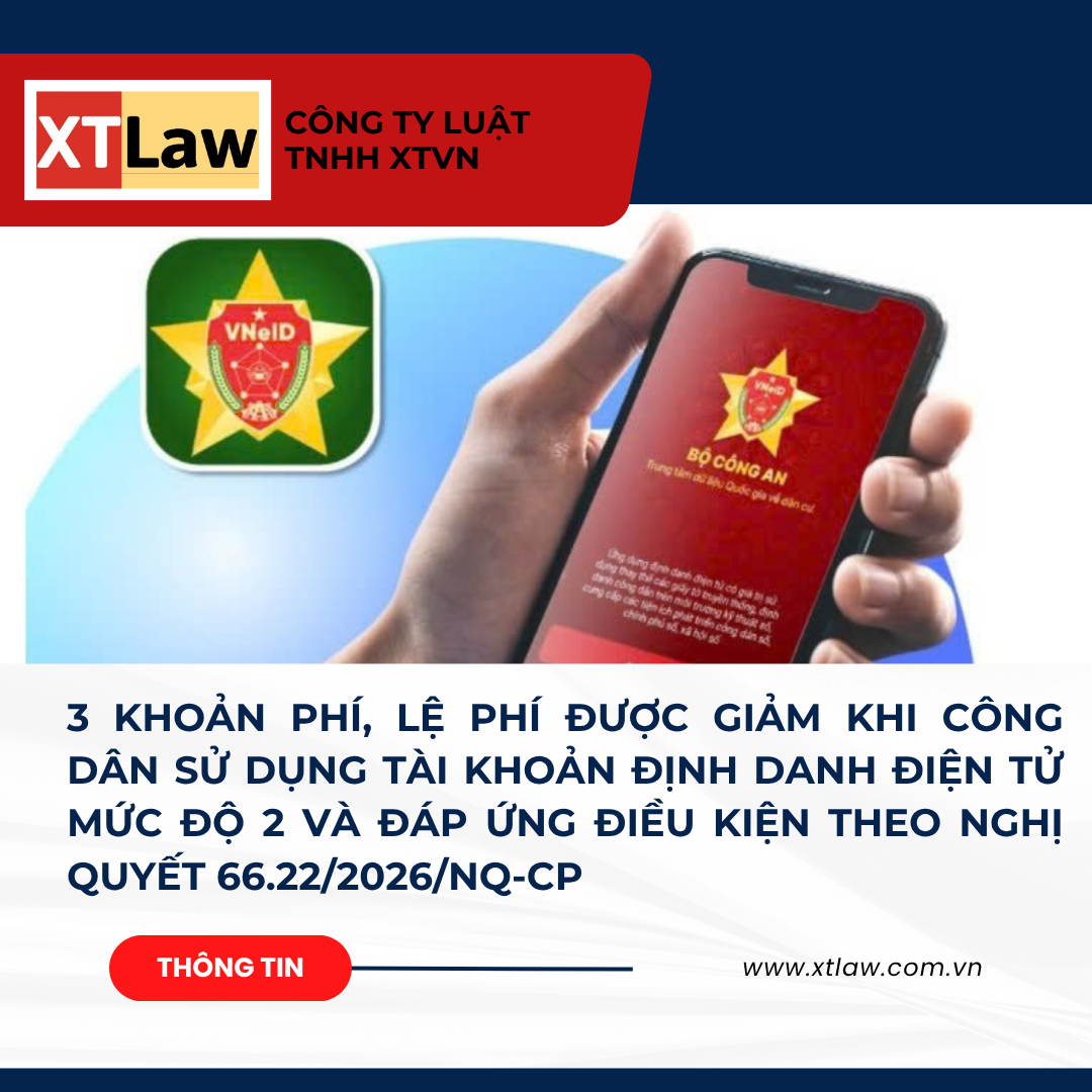 3 KHOẢN PHÍ, LỆ PHÍ ĐƯỢC GIẢM KHI CÔNG DÂN SỬ DỤNG TÀI KHOẢN ĐỊNH DANH ĐIỆN TỬ MỨC ĐỘ 2 VÀ ĐÁP ỨNG ĐIỀU KIỆN THEO NGHỊ QUYẾT 66.22/2026/NQ-CP