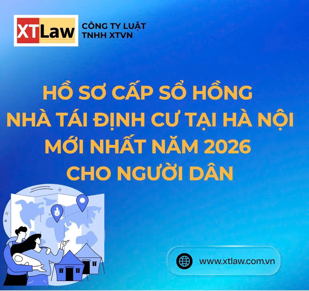 HỒ SƠ CẤP SỔ HỒNG NHÀ TÁI ĐỊNH CƯ TẠI HÀ NỘI MỚI NHẤT NĂM 2026 CHO NGƯỜI DÂN