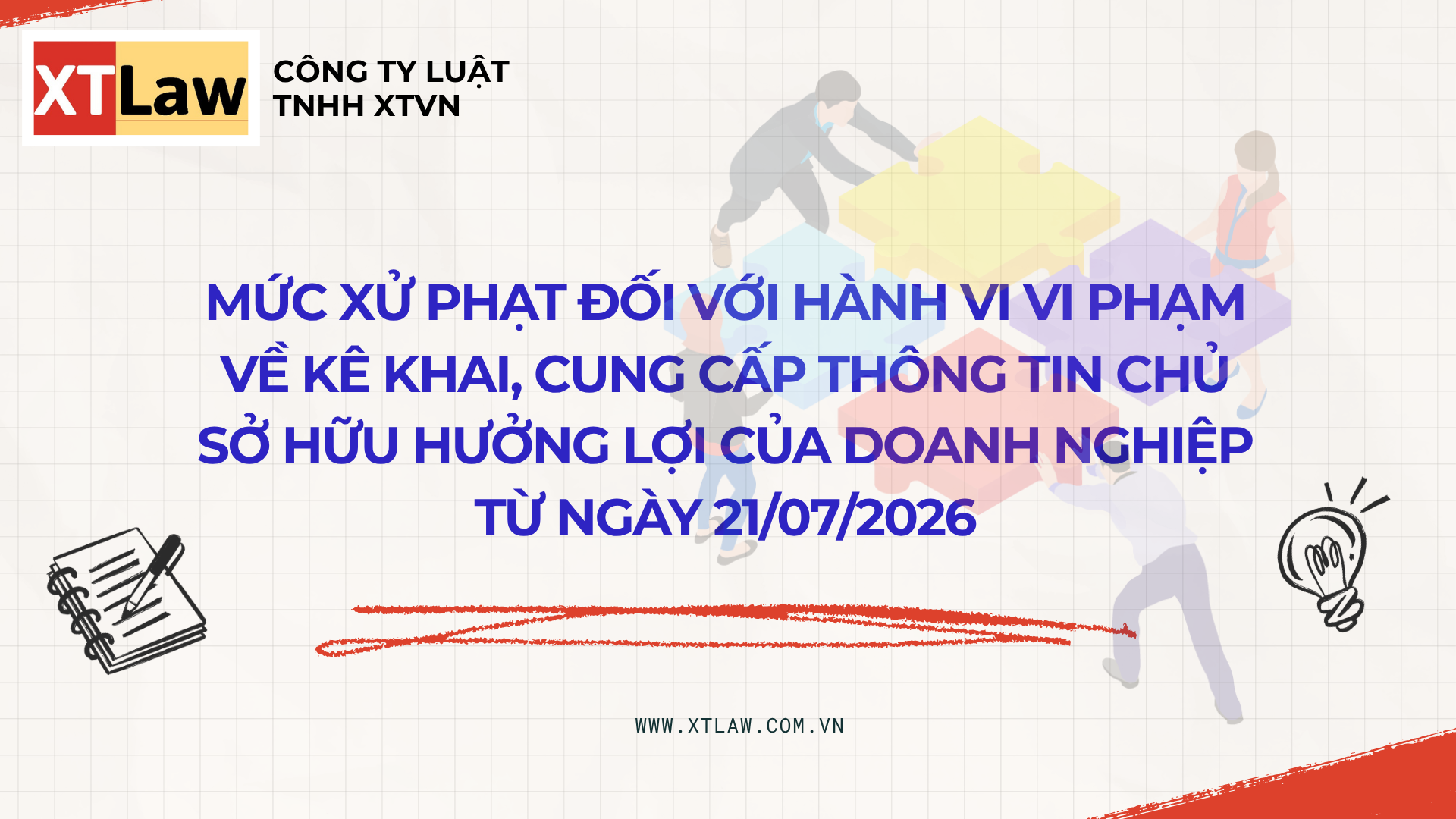 MỨC XỬ PHẠT ĐỐI VỚI HÀNH VI VI PHẠM VỀ KÊ KHAI, CUNG CẤP THÔNG TIN CHỦ SỞ HỮU HƯỞNG LỢI CỦA DOANH NGHIỆP TỪ NGÀY 21/07/2026