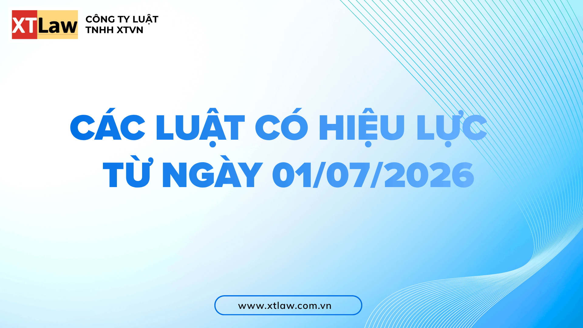 Các luật có hiệu lực từ ngày 01/07/2026