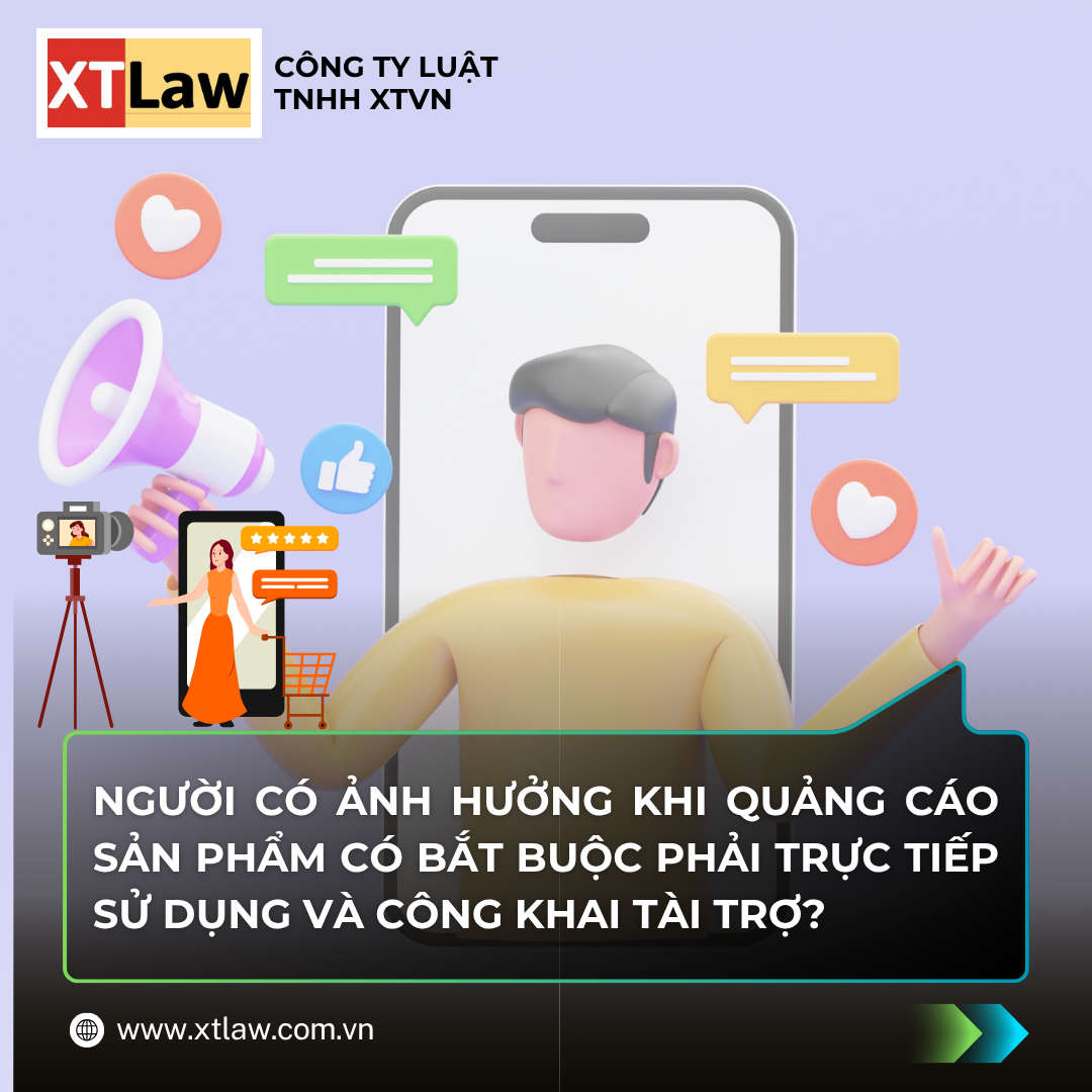 NGƯỜI CÓ ẢNH HƯỞNG KHI QUẢNG CÁO SẢN PHẨM CÓ BẮT BUỘC PHẢI TRỰC TIẾP SỬ DỤNG VÀ CÔNG KHAI TÀI TRỢ?