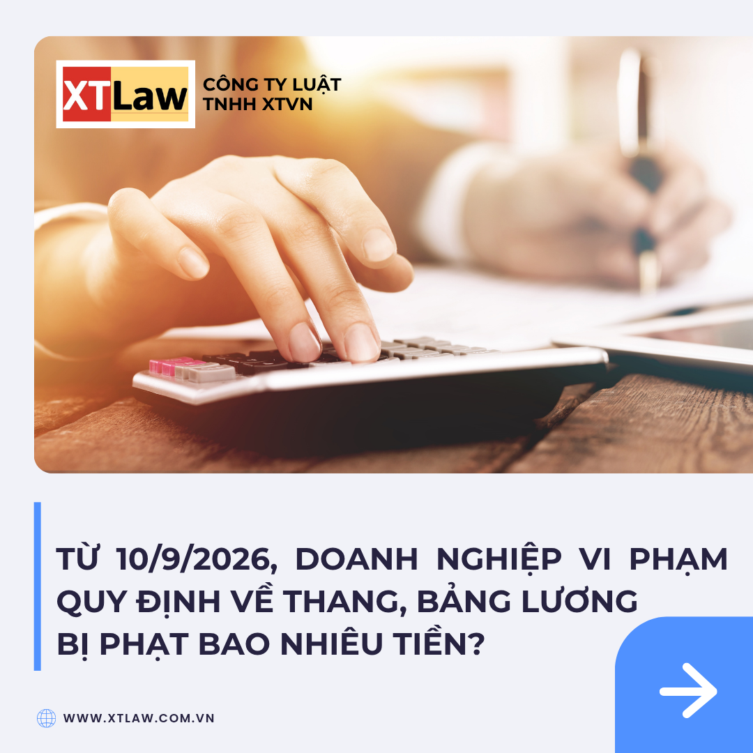 TỪ 10/9/2026, DOANH NGHIỆP VI PHẠM QUY ĐỊNH VỀ THANG, BẢNG LƯƠNG  BỊ PHẠT BAO NHIÊU TIỀN?