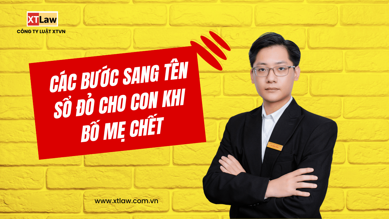 Các bước sang tên sổ đỏ cho con khi bố mẹ chết?