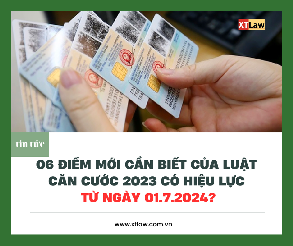 06 điểm mới cần biết của luật căn cước 2023 có hiệu lực từ ngày 01.7.2024?