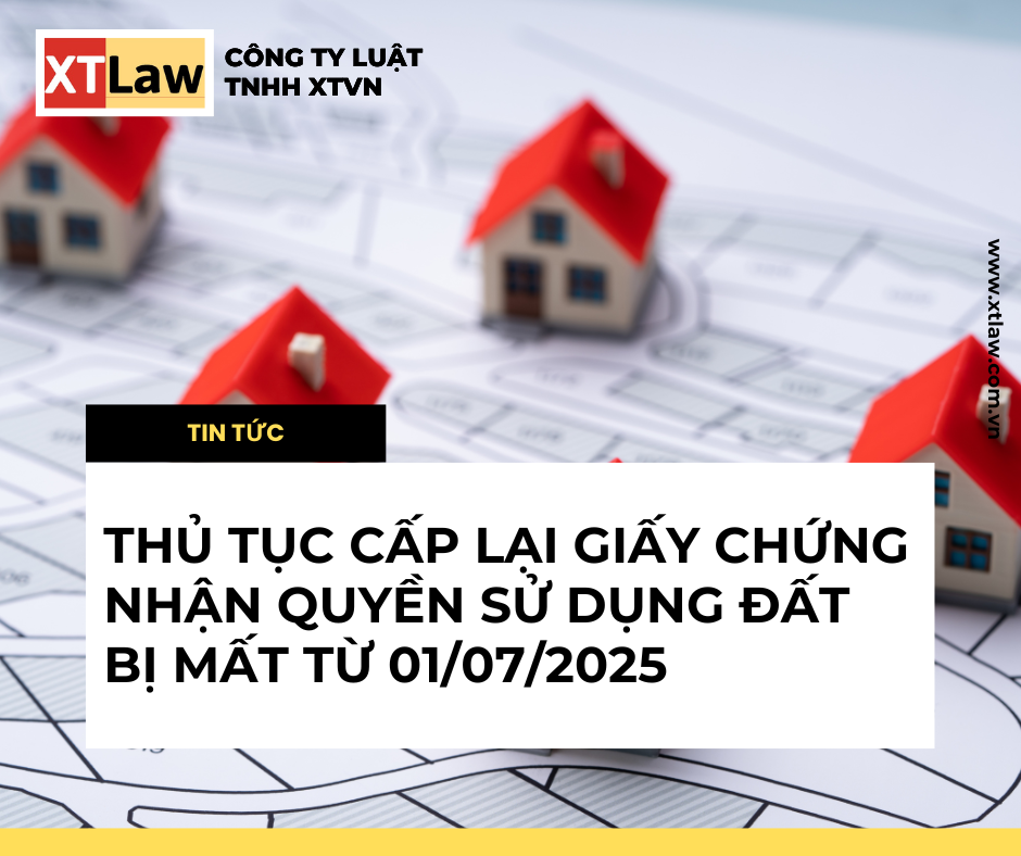 ﻿THỦ TỤC CẤP LẠI GIẤY CHỨNG NHẬN QUYỀN SỬ DỤNG ĐẤT BỊ MẤT TỪ 01/07/2025