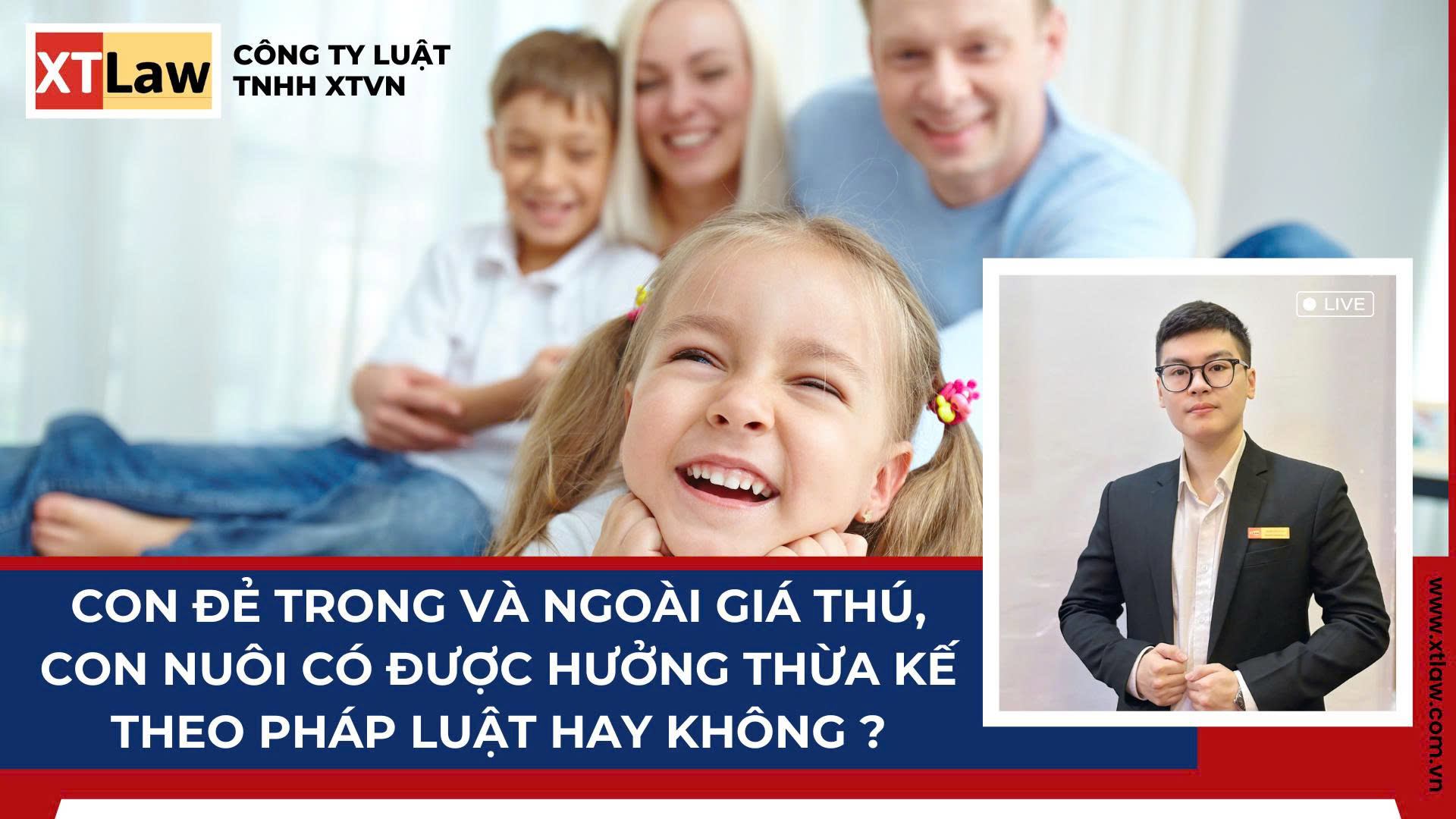 CON ĐẺ TRONG VÀ NGOÀI GIÁ THÚ, CON NUÔI CÓ ĐƯỢC HƯỞNG THỪA KẾ THEO PHÁP LUẬT HAY KHÔNG ?