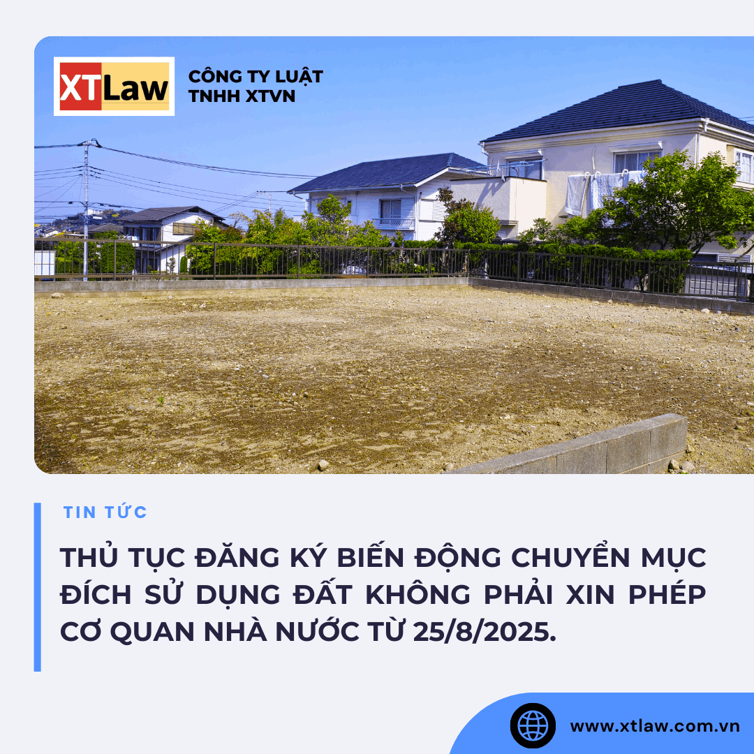 THỦ TỤC ĐĂNG KÝ BIẾN ĐỘNG CHUYỂN MỤC ĐÍCH SỬ DỤNG ĐẤT KHÔNG PHẢI XIN PHÉP CƠ QUAN NHÀ NƯỚC TỪ 25/8/2025.
