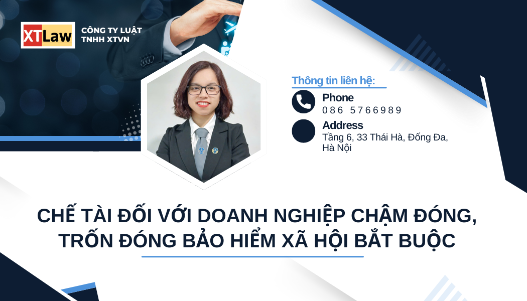 CHẾ TÀI ĐỐI VỚI DOANH NGHIỆP CHẬM ĐÓNG, TRỐN ĐÓNG BẢO HIỂM XÃ HỘI BẮT BUỘC