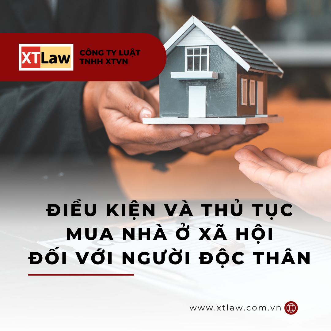 ĐIỀU KIỆN VÀ THỦ TỤC MUA NHÀ Ở XÃ HỘI ĐỐI VỚI NGƯỜI ĐỘC THÂN