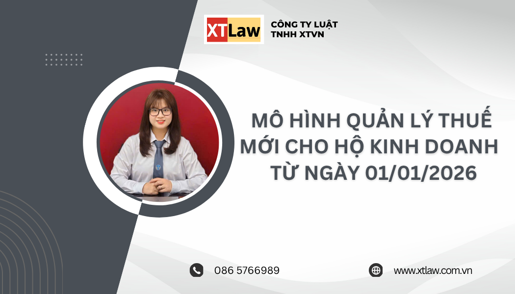 MÔ HÌNH QUẢN LÝ THUẾ MỚI CHO HỘ KINH DOANH  TỪ NGÀY 01/01/2026