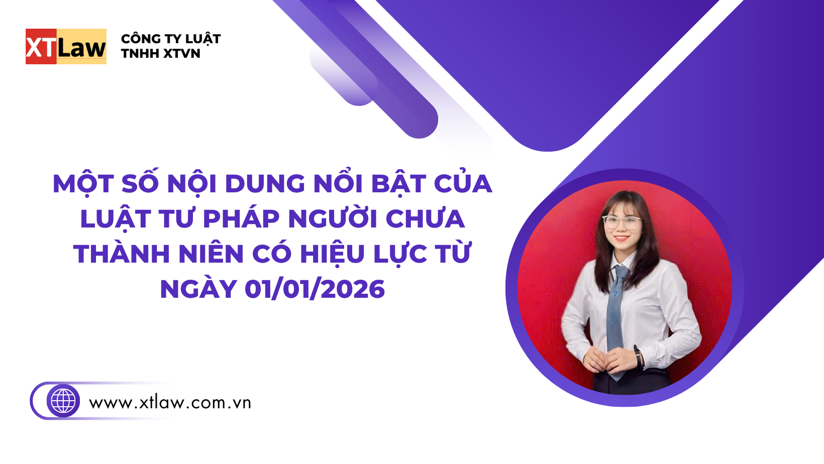 MỘT SỐ NỘI DUNG NỔI BẬT CỦA LUẬT TƯ PHÁP NGƯỜI CHƯA THÀNH NIÊN CÓ HIỆU LỰC TỪ NGÀY 01/01/2026