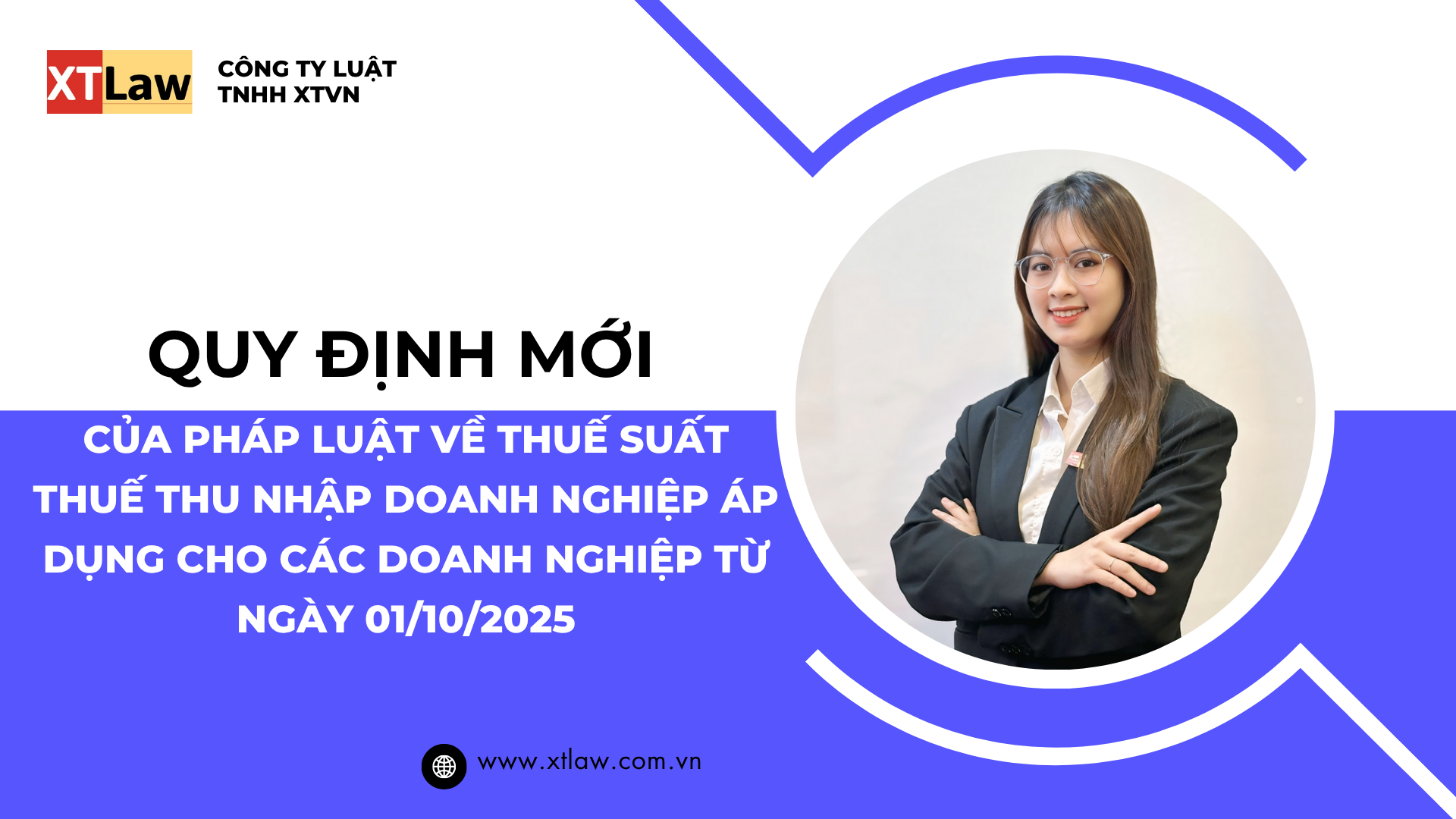 QUY ĐỊNH MỚI CỦA PHÁP LUẬT VỀ THUẾ SUẤT THUẾ THU NHẬP DOANH NGHIỆP ÁP DỤNG CHO CÁC DOANH NGHIỆP TỪ NGÀY 01/10/2025