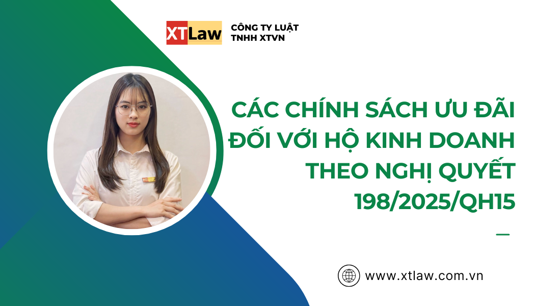 CÁC CHÍNH SÁCH ƯU ĐÃI ĐỐI VỚI HỘ KINH DOANH  THEO NGHỊ QUYẾT 198/2025/QH15