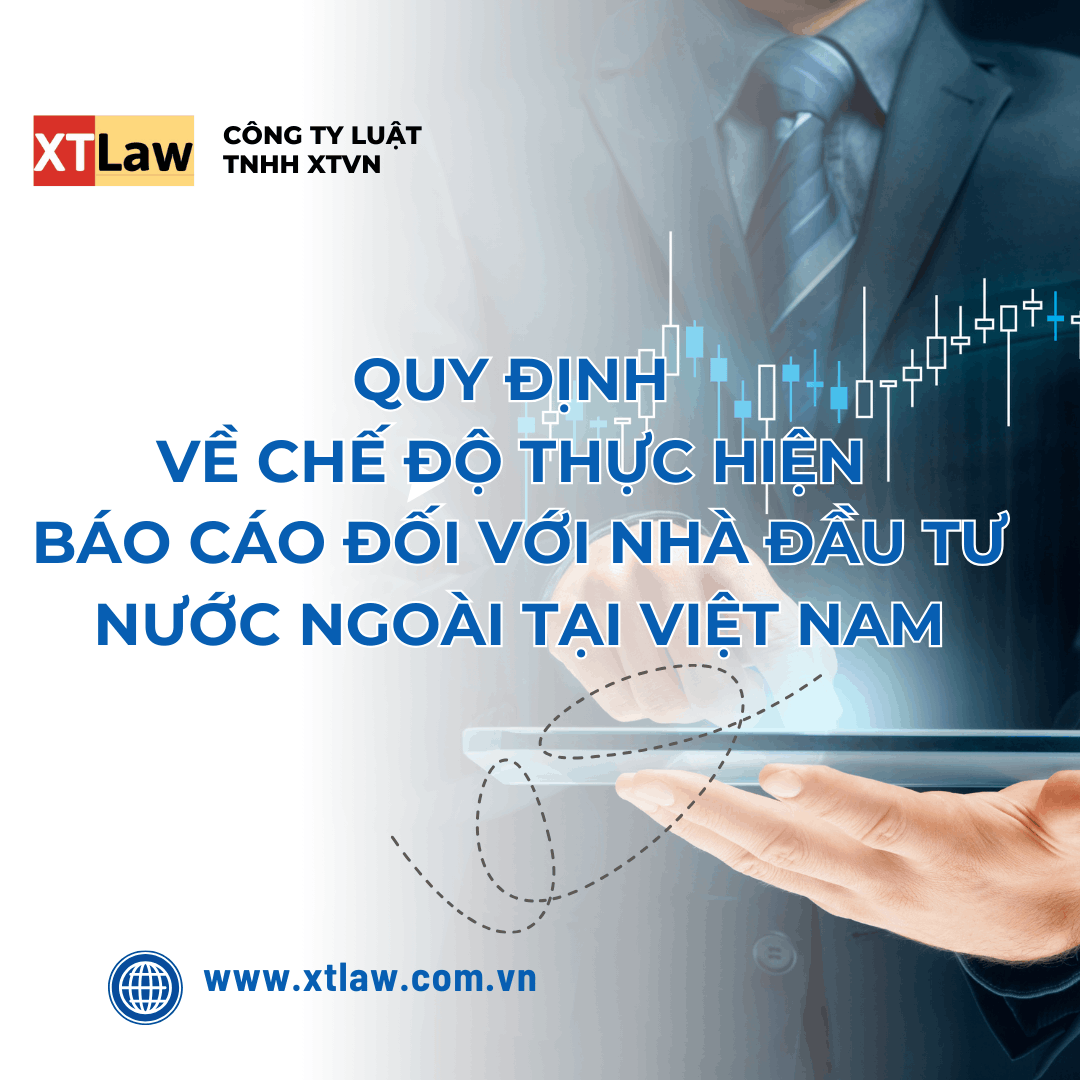 QUY ĐỊNH VỀ CHẾ ĐỘ THỰC HIỆN BÁO CÁO  ĐỐI VỚI NHÀ ĐẦU TƯ NƯỚC NGOÀI TẠI VIỆT NAM