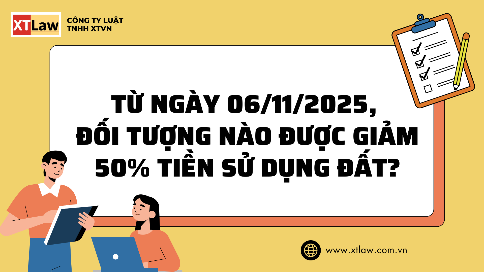 TỪ NGÀY 06/11/2025, ĐỐI TƯỢNG NÀO ĐƯỢC GIẢM 50% TIỀN SỬ DỤNG ĐẤT?