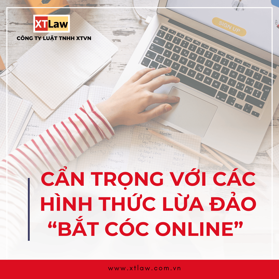 CẨN TRỌNG VỚI CÁC HÌNH THỨC LỪA ĐẢO “BẮT CÓC ONLINE”