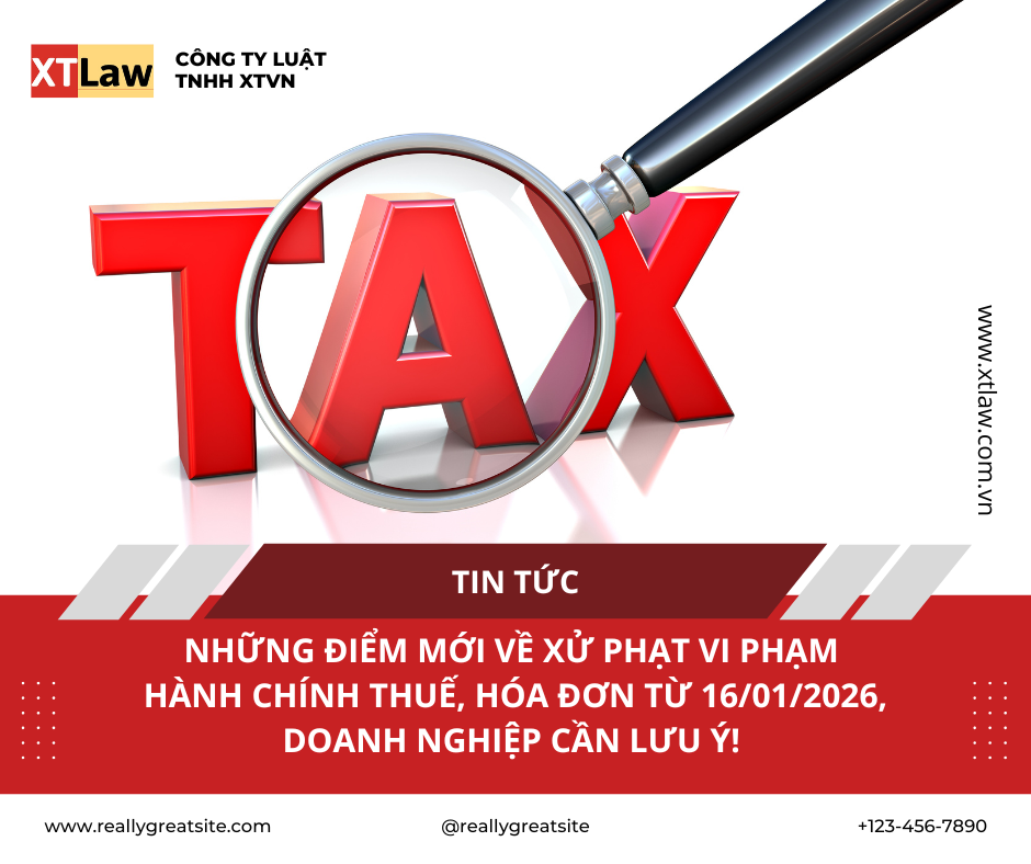 NHỮNG ĐIỂM MỚI VỀ XỬ PHẠT VI PHẠM HÀNH CHÍNH THUẾ, HÓA ĐƠN TỪ 16/01/2026, DOANH NGHIỆP CẦN LƯU Ý!