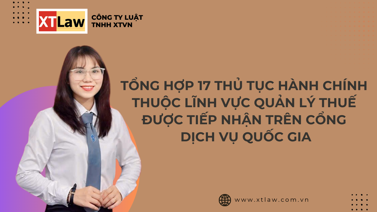 TỔNG HỢP 17 THỦ TỤC HÀNH CHÍNH THUỘC LĨNH VỰC QUẢN LÝ THUẾ ĐƯỢC TIẾP NHẬN TRÊN CỔNG DỊCH VỤ QUỐC GIA