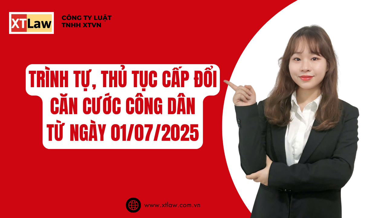 TRÌNH TỰ, THỦ TỤC CẤP ĐỔI CĂN CƯỚC CÔNG DÂN  TỪ NGÀY 01/07/2025