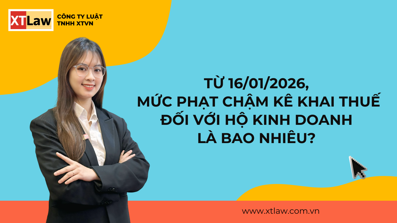 TỪ 16/01/2026, MỨC PHẠT CHẬM KÊ KHAI THUẾ ĐỐI VỚI HỘ KINH DOANH LÀ BAO NHIÊU?