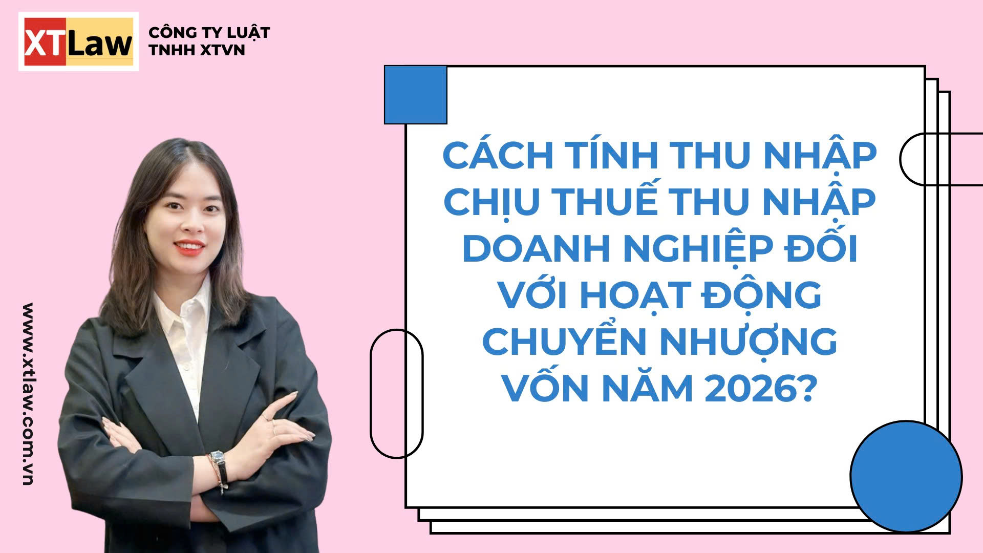 CÁCH TÍNH THU NHẬP CHỊU THUẾ THU NHẬP DOANH NGHIỆP ĐỐI VỚI HOẠT ĐỘNG CHUYỂN NHƯỢNG VỐN NĂM 2026?