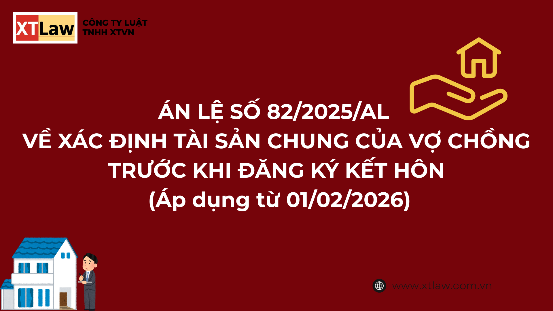 ÁN LỆ SỐ 82/2025/AL VỀ XÁC ĐỊNH TÀI SẢN CHUNG CỦA VỢ CHỒNG  TRƯỚC KHI ĐĂNG KÝ KẾT HÔN (Áp dụng từ 01/02/2026)