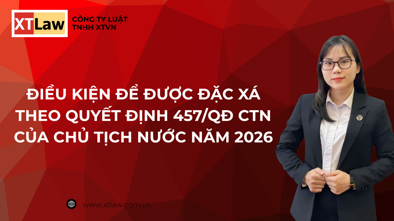 ĐIỀU KIỆN ĐỂ ĐƯỢC ĐẶC XÁ THEO QUYẾT ĐỊNH 457/QĐ-CTN CỦA CHỦ TỊCH NƯỚC NĂM 2026