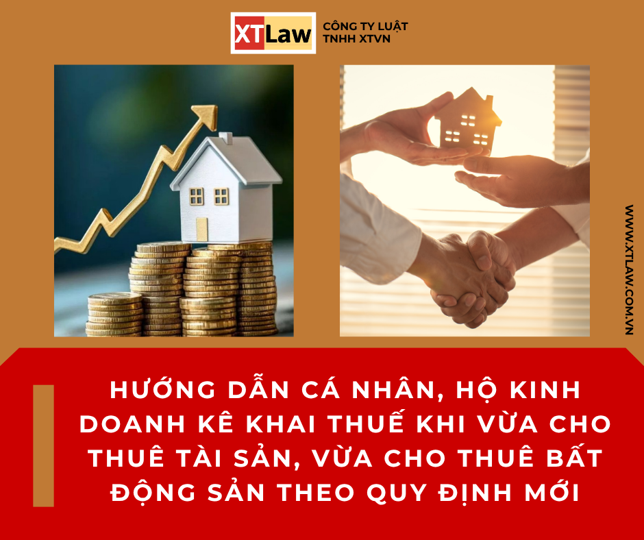 HƯỚNG DẪN CÁ NHÂN, HỘ KINH DOANH KÊ KHAI THUẾ KHI VỪA CHO THUÊ TÀI SẢN, VỪA CHO THUÊ BẤT ĐỘNG SẢN THEO QUY ĐỊNH MỚI