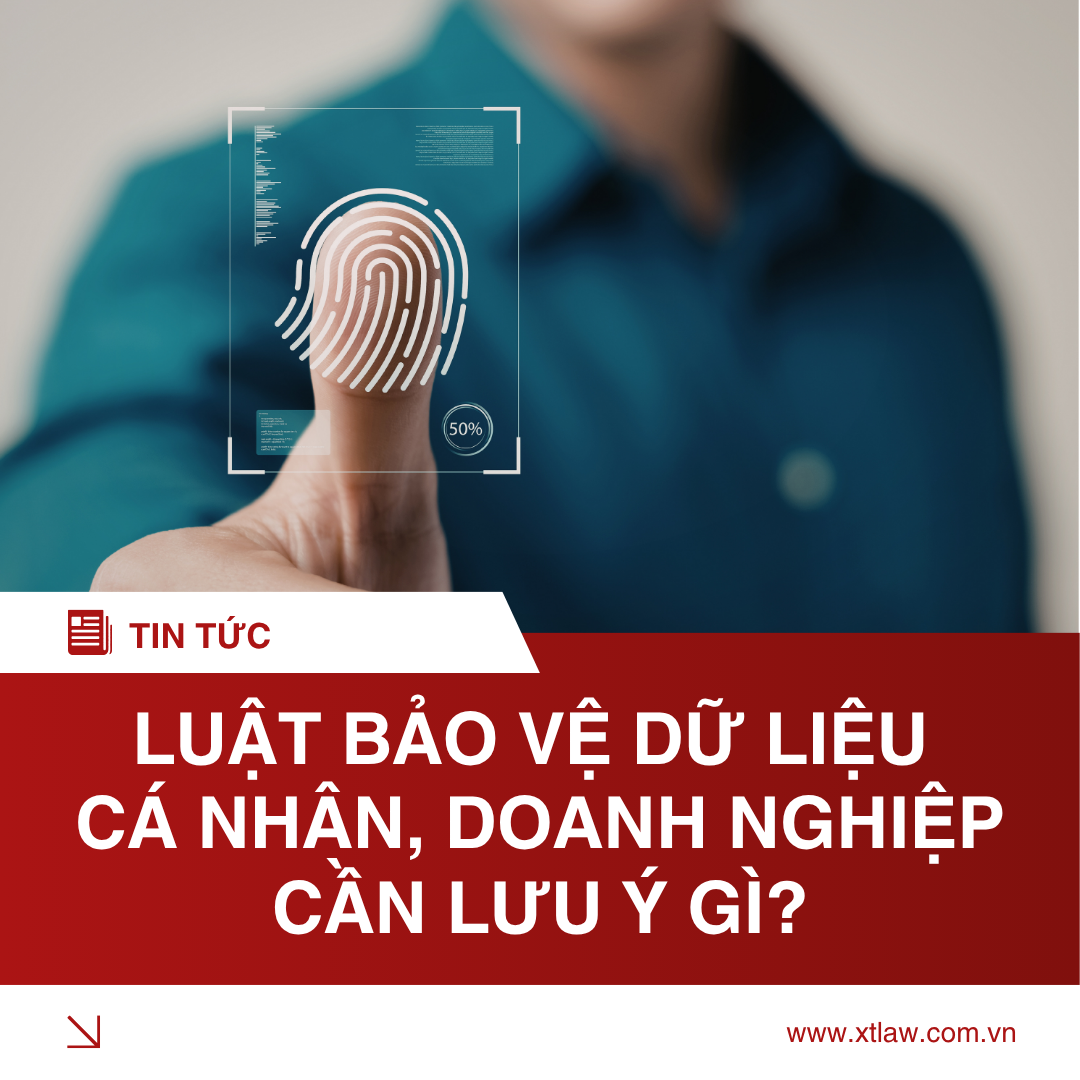 LUẬT BẢO VỆ DỮ LIỆU CÁ NHÂN, DOANH NGHIỆP CẦN LƯU Ý GÌ?