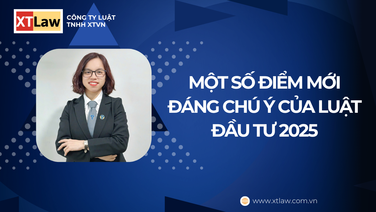 MỘT SỐ ĐIỂM MỚI ĐÁNG CHÚ Ý CỦA LUẬT ĐẦU TƯ 2025