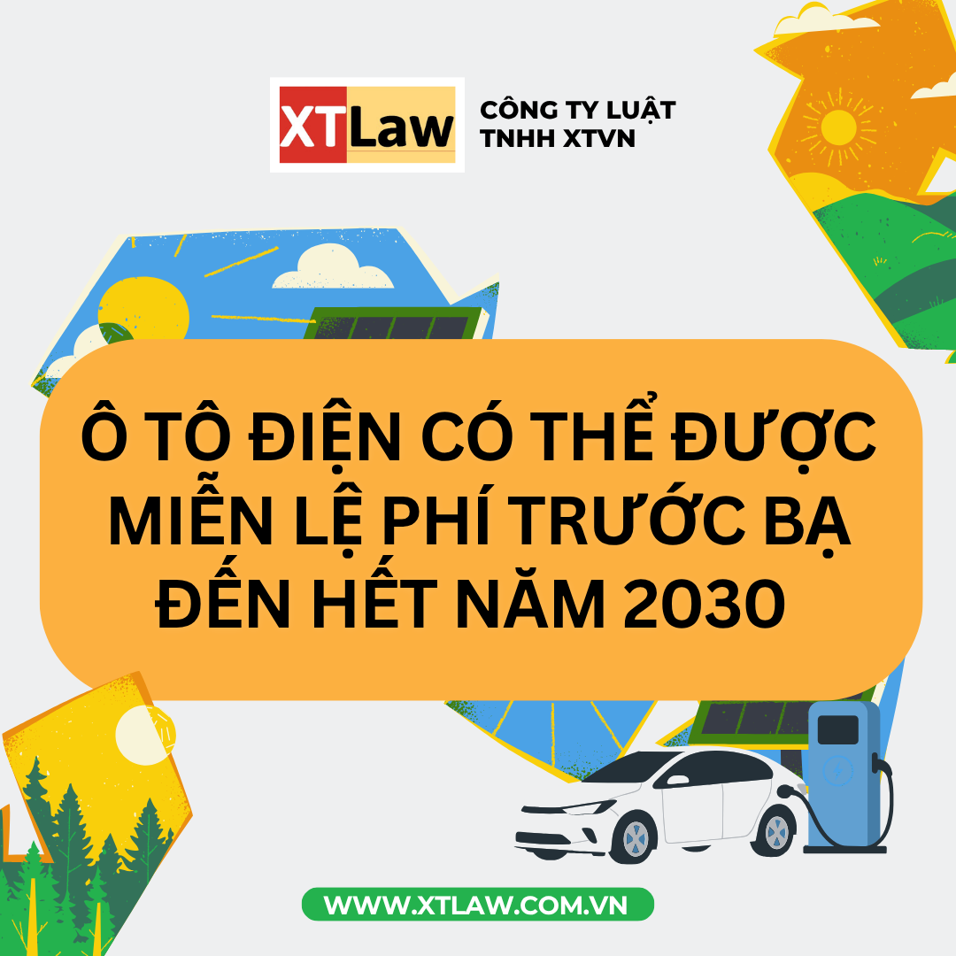 Ô TÔ ĐIỆN CÓ THỂ ĐƯỢC MIỄN LỆ PHÍ TRƯỚC BẠ ĐẾN HẾT NĂM 2030