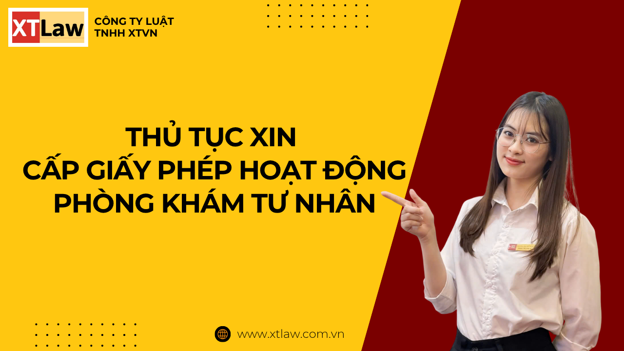 THỦ TỤC XIN CẤP GIẤY PHÉP HOẠT ĐỘNG PHÒNG KHÁM TƯ NHÂN