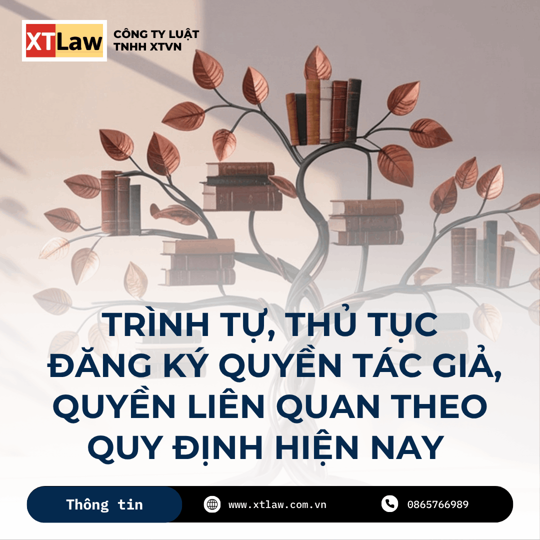 TRÌNH TỰ, THỦ TỤC ĐĂNG KÝ QUYỀN TÁC GIẢ, QUYỀN LIÊN QUAN THEO QUY ĐỊNH HIỆN NAY