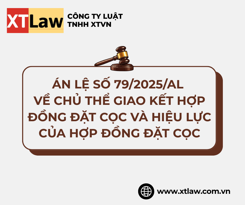ÁN LỆ SỐ 79/2025/AL VỀ CHỦ THỂ GIAO KẾT HỢP ĐỒNG ĐẶT CỌC VÀ HIỆU LỰC CỦA HỢP ĐỒNG ĐẶT CỌC