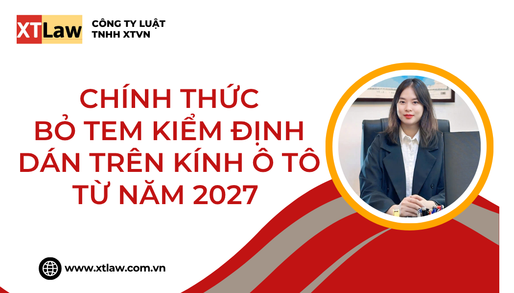 CHÍNH THỨC BỎ TEM KIỂM ĐỊNH DÁN TRÊN KÍNH Ô TÔ TỪ NĂM 2027