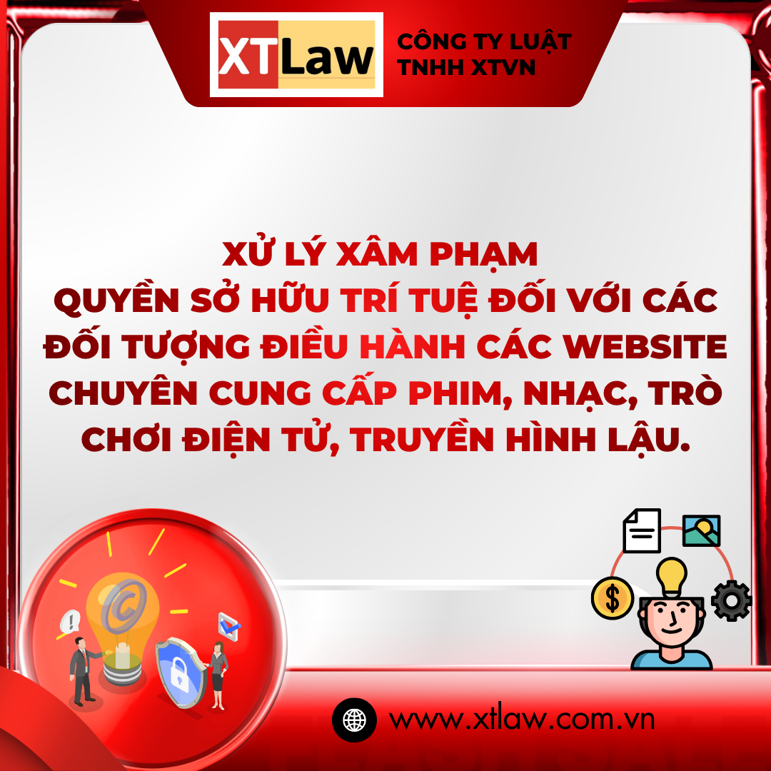 XỬ LÝ XÂM PHẠM QUYỀN SỞ HỮU TRÍ TUỆ ĐỐI VỚI CÁC ĐỐI TƯỢNG ĐIỀU HÀNH CÁC WEBSITE CHUYÊN CUNG CẤP PHIM, NHẠC, TRÒ CHƠI ĐIỆN TỬ, TRUYỀN HÌNH LẬU.
