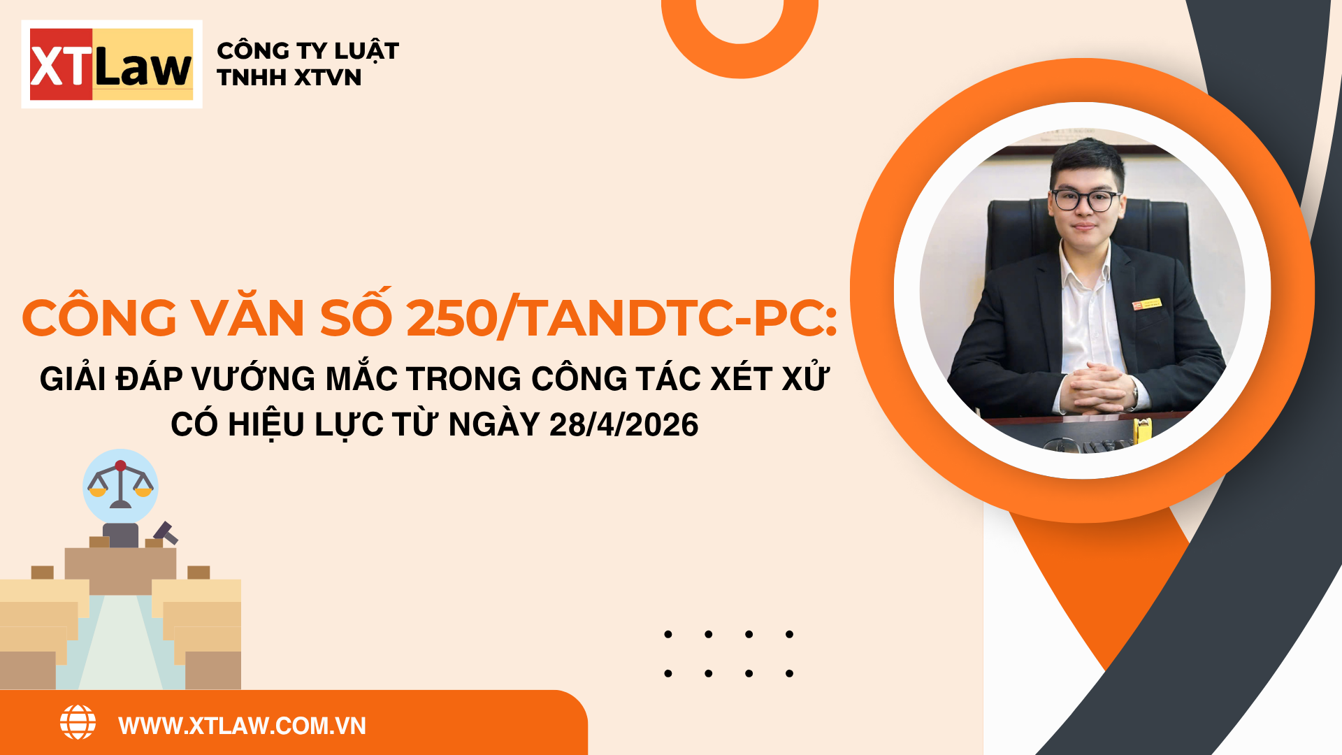CÔNG VĂN SỐ 250/TANDTC-PC: GIẢI ĐÁP VƯỚNG MẮC TRONG CÔNG TÁC XÉT XỬ CÓ HIỆU LỰC TỪ NGÀY 28/4/2026