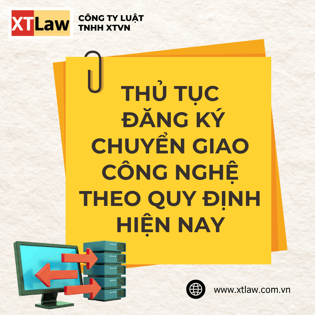 THỦ TỤC ĐĂNG KÝ CHUYỂN GIAO CÔNG NGHỆ THEO QUY ĐỊNH HIỆN NAY