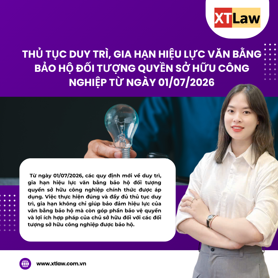 THỦ TỤC DUY TRÌ, GIA HẠN HIỆU LỰC VĂN BẰNG BẢO HỘ ĐỐI TƯỢNG QUYỀN SỞ HỮU CÔNG NGHIỆP TỪ NGÀY 01/07/2026