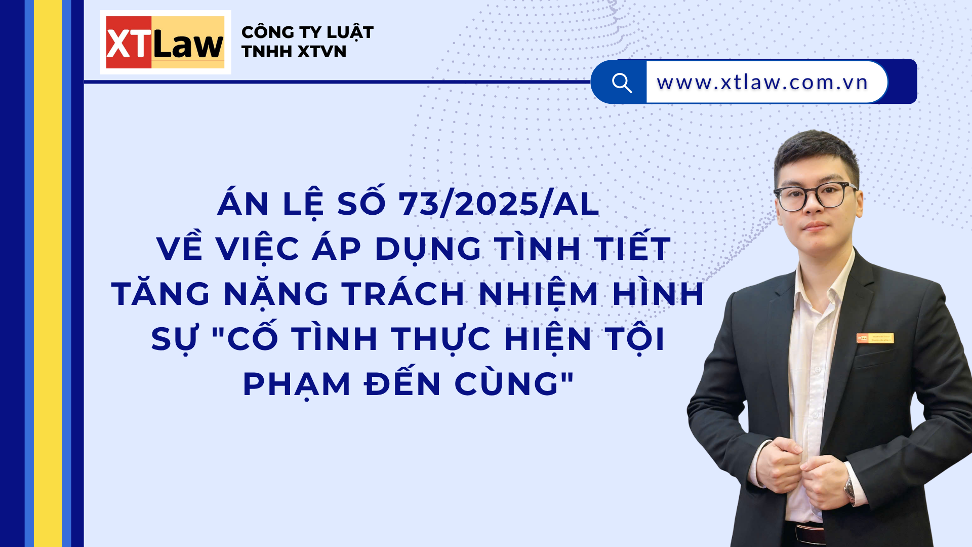 ÁN LỆ SỐ 73/2025/AL VỀ VIỆC ÁP DỤNG TÌNH TIẾT TĂNG NẶNG TRÁCH NHIỆM HÌNH SỰ