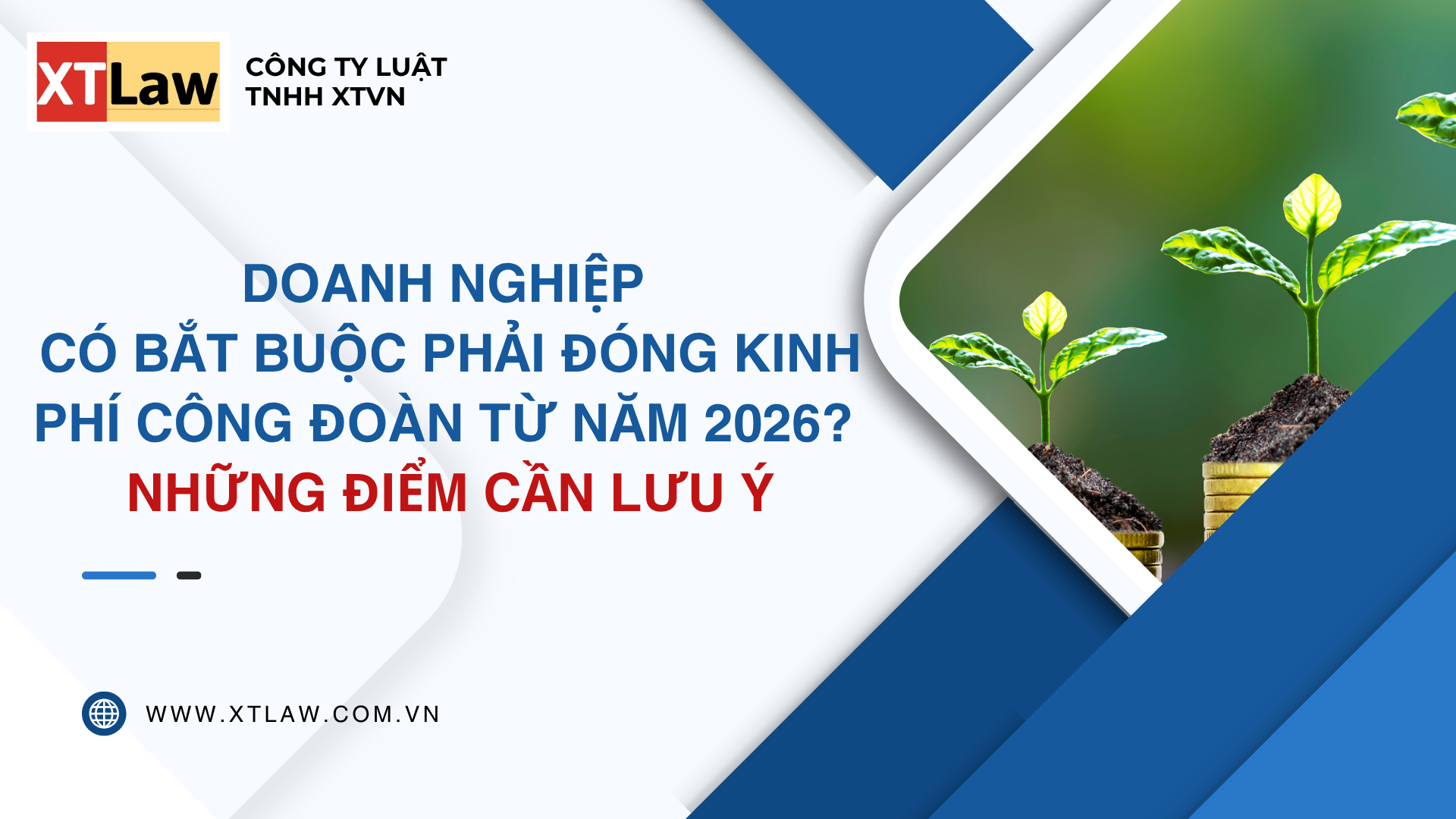 DOANH NGHIỆP CÓ BẮT BUỘC PHẢI ĐÓNG KINH PHÍ CÔNG ĐOÀN TỪ NĂM 2026? NHỮNG ĐIỂM CẦN LƯU Ý