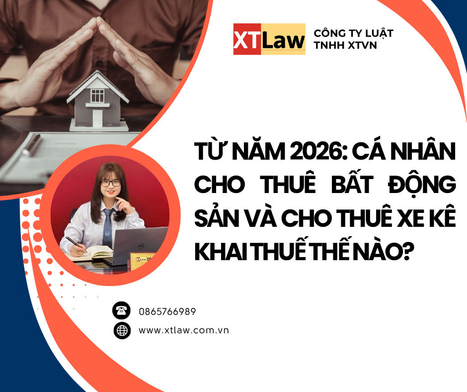 TỪ NĂM 2026: CÁ NHÂN CHO THUÊ BẤT ĐỘNG SẢN VÀ CHO THUÊ XE KÊ KHAI THUẾ THẾ NÀO?